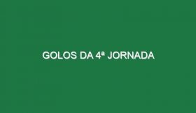 Golos da 4ª Jornada