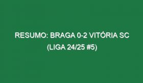 Resumo: Braga 0-2 Vitória SC (Liga 24/25 #5)