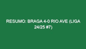 Resumo: Braga 4-0 Rio Ave (Liga 24/25 #7)