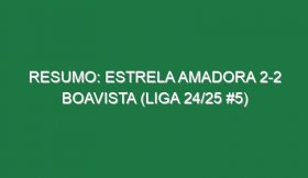 Resumo: Estrela Amadora 2-2 Boavista (Liga 24/25 #5)