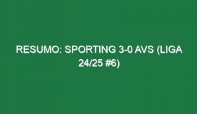 Resumo: Sporting 3-0 AVS (Liga 24/25 #6)