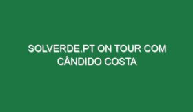 Solverde.pt on Tour com Cândido Costa