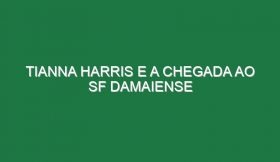 Tianna Harris e a chegada ao SF Damaiense