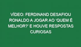 Vídeo: Ferdinand desafiou Ronaldo a jogar ao ‘Quem é melhor?’ e houve respostas curiosas