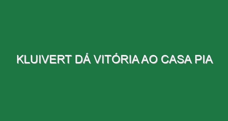 Kluivert dá vitória ao Casa Pia