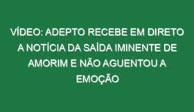 Vídeo: Adepto recebe em direto a notícia da saída iminente de Amorim e não aguentou a emoção