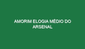 Amorim elogia médio do Arsenal