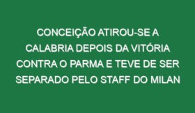 Conceição atirou-se a Calabria depois da vitória contra o Parma e teve de ser separado pelo staff do Milan