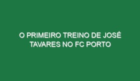 O primeiro treino de José Tavares no FC Porto