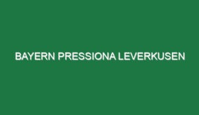 Bayern pressiona Leverkusen