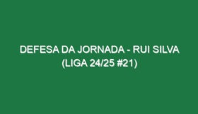 Defesa da jornada – Rui Silva (Liga 24/25 #21)