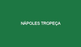 Nápoles tropeça