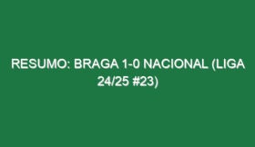 Resumo: Braga 1-0 Nacional (Liga 24/25 #23)